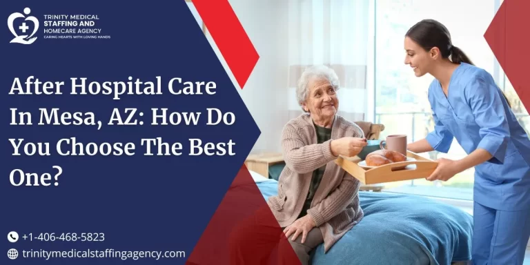 After Hospital Care In Mesa, AZ: How Do You Choose The Best One?