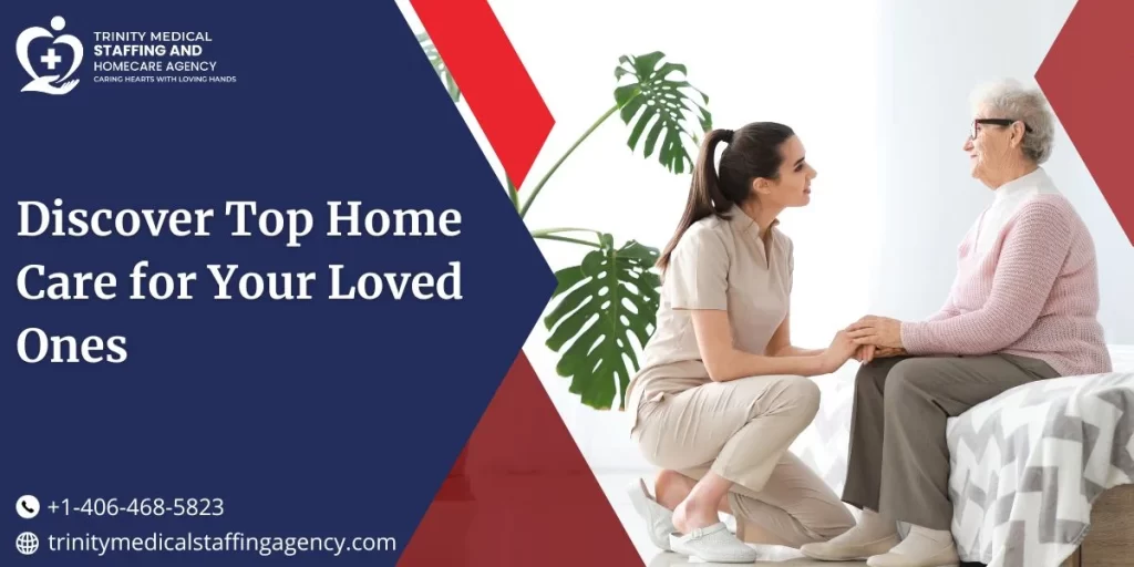 Top Home Care for Your Loved Ones