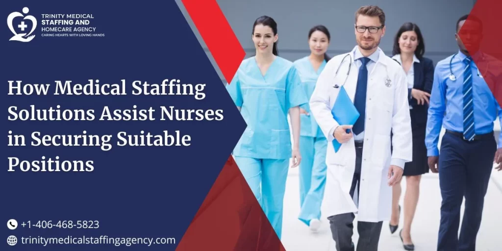 Medical Staffing Solutions Can Help Nurses Find the Right Jobs