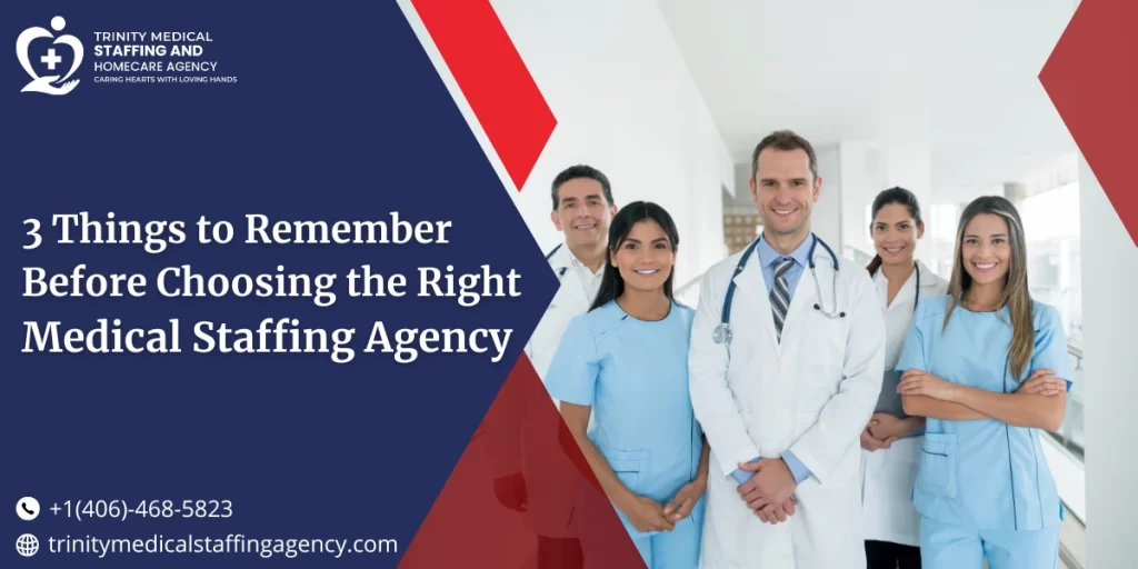 Things to Remember Before Choosing the Right Medical Staffing Agency