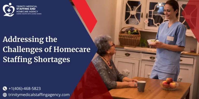 Addressing the Challenges of Homecare Staffing Shortages