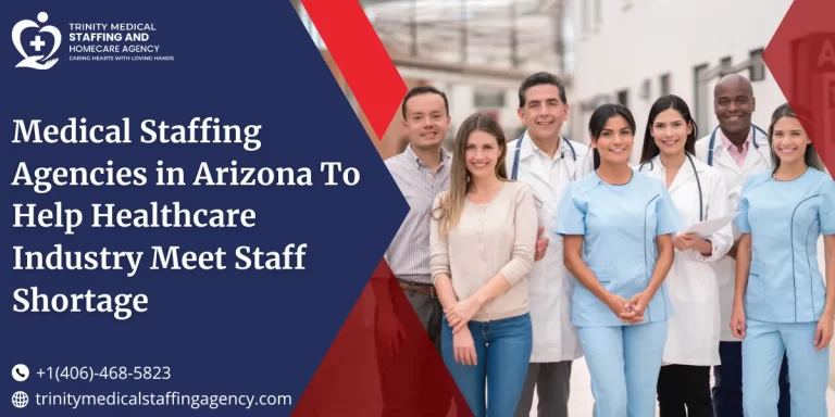Medical Staffing Agencies in Arizona To Help Healthcare Industry Meet Staff Shortage
