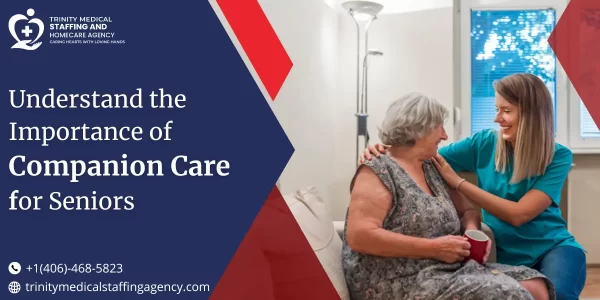Understanding the Importance of Companion Care for Seniors