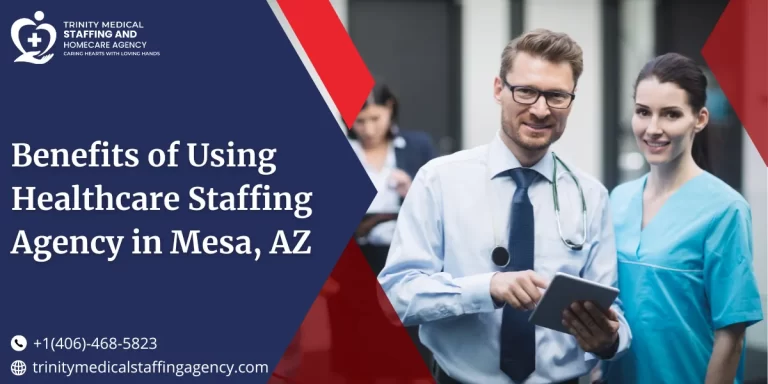 The Benefits of Using a Healthcare Staffing Agency in Mesa, AZ